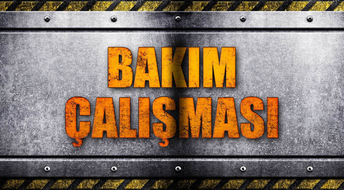 Bakım Çalışması, 00:00 ve 01:00 Arasında